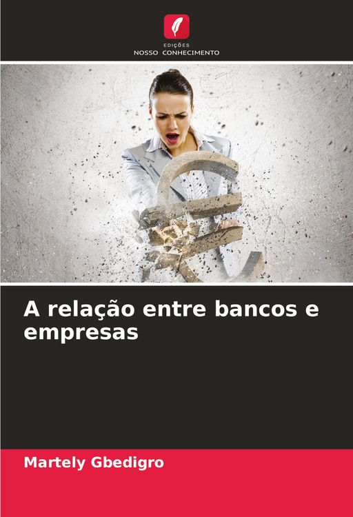 Produktbild: A rela&ccedil;&atilde;o entre bancos e empresas
