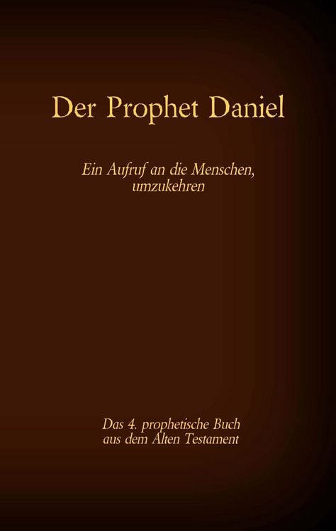 Produktbild: Der Prophet Daniel, das 4. prophetische Buch aus dem Alten Testament der BIbel