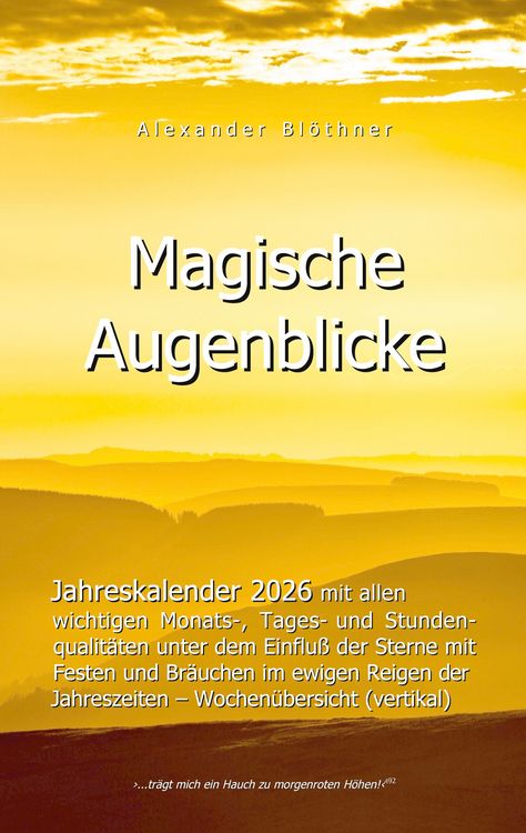 Produktbild: 2026 Kalender Magische Augenblicke: Alltagsplaner mit allen wichtigen Monats-, Tages- und Stundenqualit&auml;ten unter dem Einfluss der Sterne