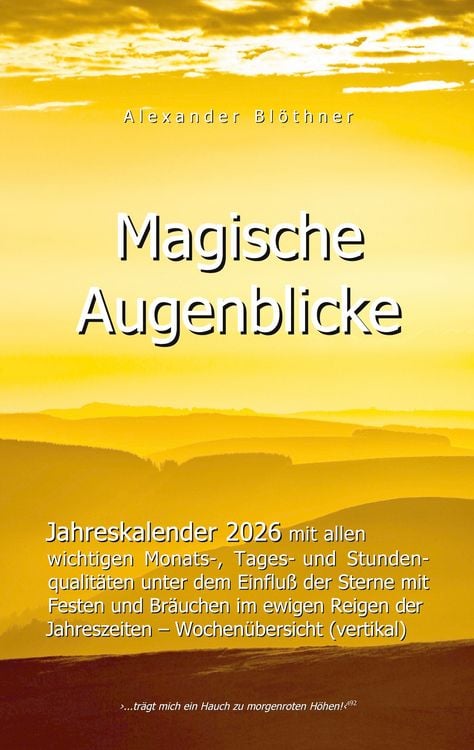 Produktbild: 2026 Kalender Magische Augenblicke: Alltagsplaner mit allen wichtigen Monats-, Tages- und Stundenqualit&auml;ten unter dem Einfluss der Sterne