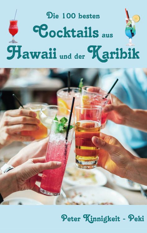 Produktbild: Die 100 besten Cocktails aus Hawaii und der Karibik