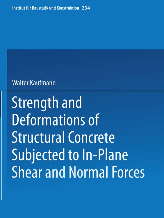 Produktbild: Strength and Deformations of Structural Concrete Subjected to In-Plane Shear and Normal Forces