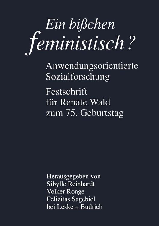 Produktbild: Ein bi&szlig;chen feministisch ? - Anwendungsorientierte Sozialforschung