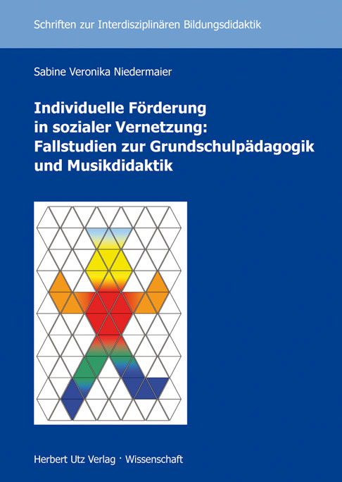 Produktbild: Individuelle F&ouml;rderung in sozialer Vernetzung: Fallstudien zur Grundschulp&auml;dagogik und Musikdidaktik