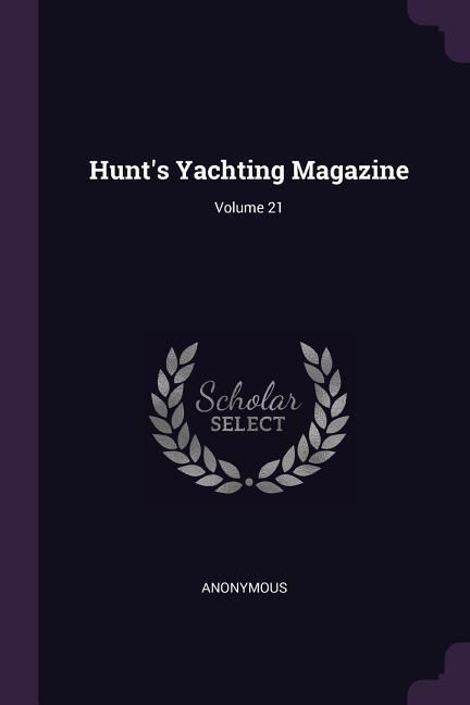 Produktbild: Hunt's Yachting Magazine; Volume 21