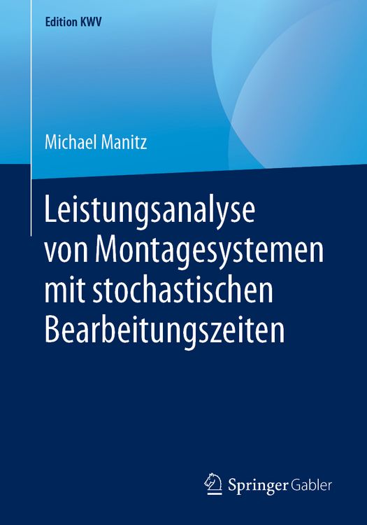 Produktbild: Leistungsanalyse von Montagesystemen mit stochastischen Bearbeitungszeiten