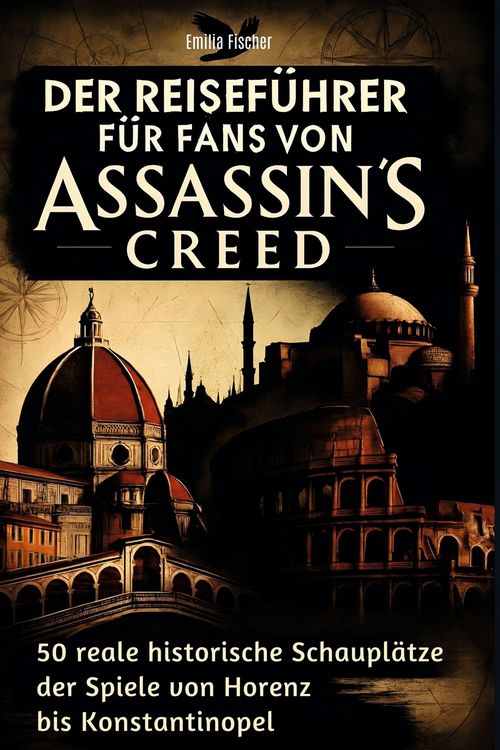 Produktbild: Der Reisef&uuml;hrer f&uuml;r Fans von Assassin's Creed