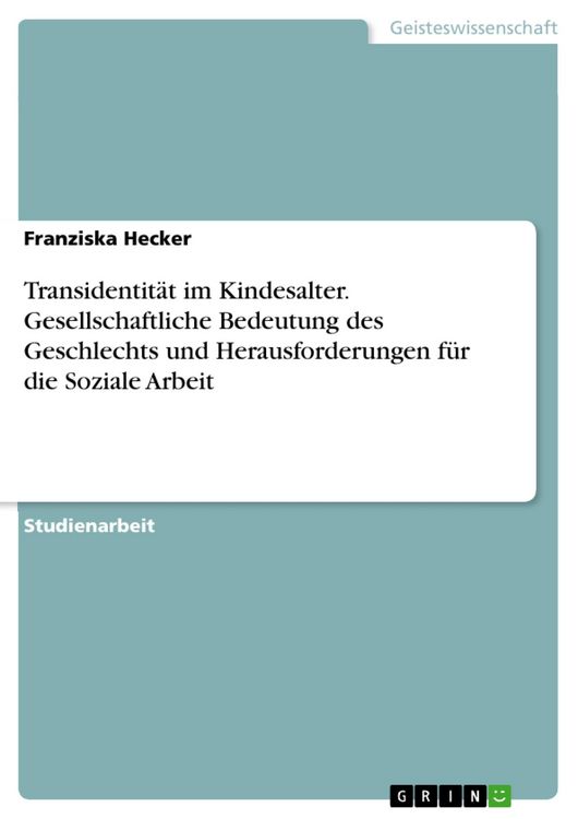 Produktbild: Transidentit&auml;t im Kindesalter. Gesellschaftliche Bedeutung des Geschlechts und Herausforderungen f&uuml;r die Soziale Arbeit
