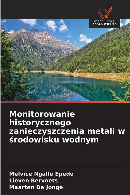 Produktbild: Monitorowanie historycznego zanieczyszczenia metali w &iquest;rodowisku wodnym