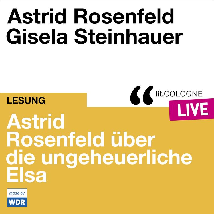 Produktbild: Astrid Rosenfeld &uuml;ber die ungeheuerliche Elsa