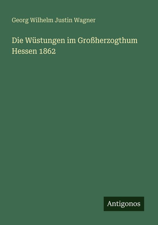 Produktbild: Die W&uuml;stungen im Gro&szlig;herzogthum Hessen 1862