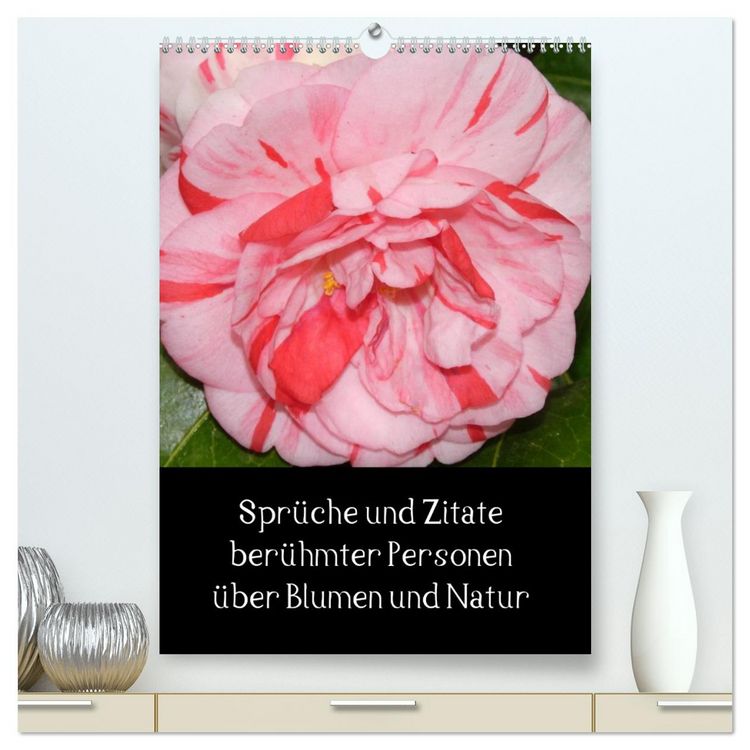 Produktbild: Spr&uuml;che und Zitate ber&uuml;hmter Personen &uuml;ber Blumen und Natur (hochwertiger Premium Wandkalender 2026 DIN A2 hoch), Kunstdruck in Hochglanz