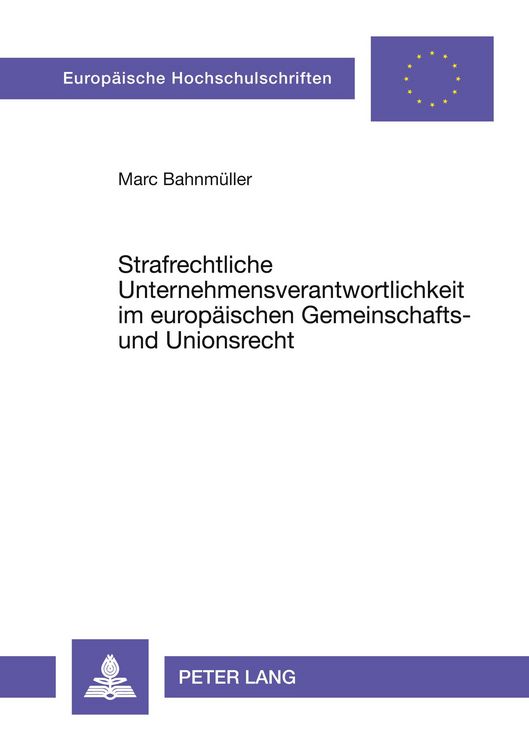 Produktbild: Strafrechtliche Unternehmensverantwortlichkeit im europ&auml;ischen Gemeinschafts- und Unionsrecht