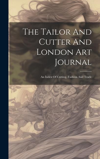 Produktbild: The Tailor And Cutter And London Art Journal