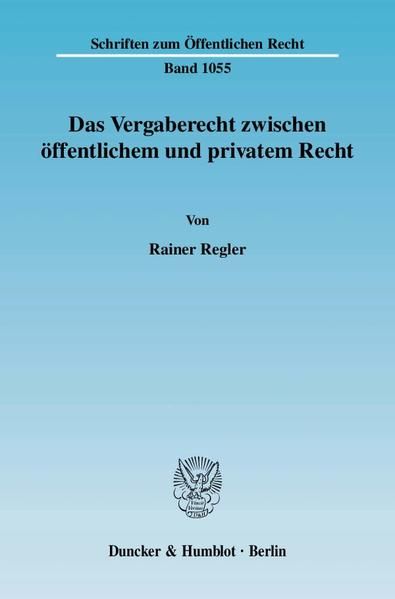Produktbild: Das Vergaberecht zwischen &ouml;ffentlichem und privatem Recht.