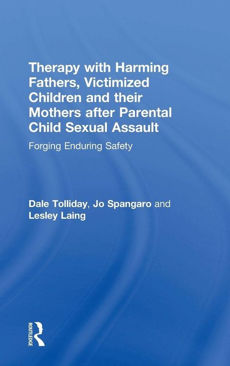 Produktbild: Therapy with Harming Fathers, Victimized Children and their Mothers after Parental Child Sexual Assault