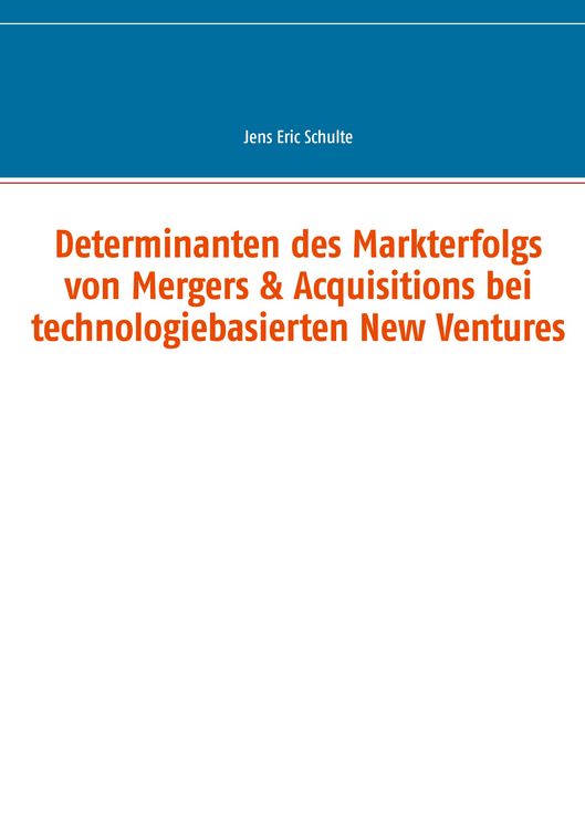 Produktbild: Determinanten des Markterfolgs von Mergers & Acquisitions bei technologiebasierten New Ventures