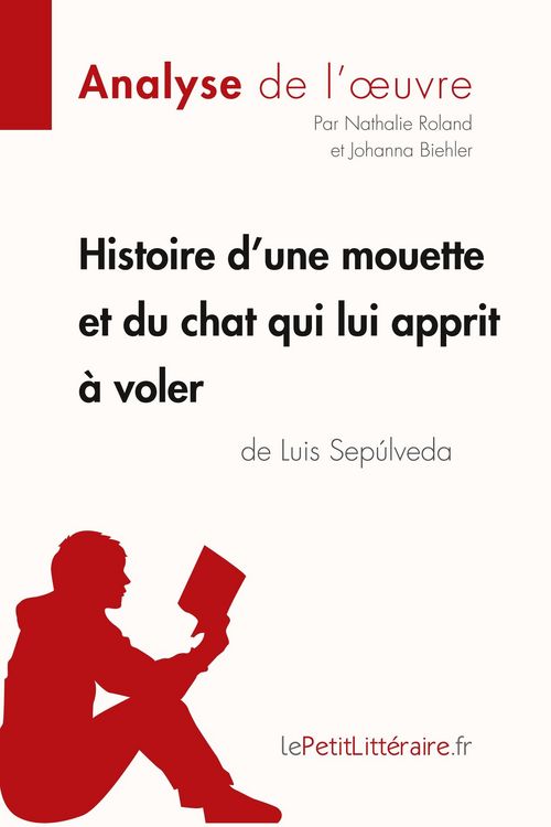 Produktbild: Histoire d'une mouette et du chat qui lui apprit &agrave; voler de Luis Sep&uacute;lveda (Analyse de l'oeuvre)