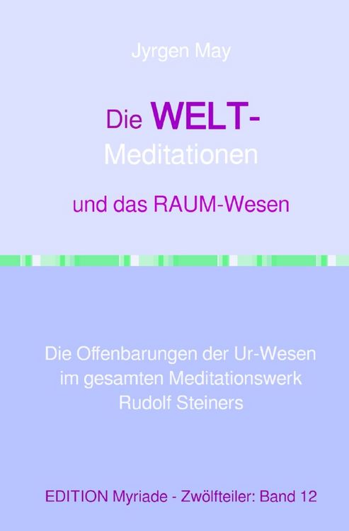 Produktbild: 12. Die WELT-Meditationen und das Raumeswesen