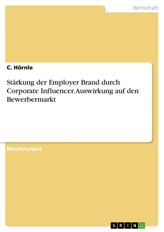 Produktbild: St&auml;rkung der Employer Brand durch Corporate Influencer. Auswirkung auf den Bewerbermarkt