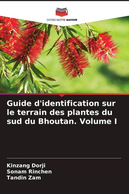 Produktbild: Guide d'identification sur le terrain des plantes du sud du Bhoutan. Volume I