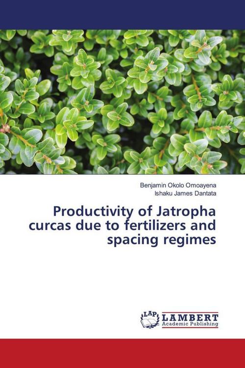 Produktbild: Productivity of Jatropha curcas due to fertilizers and spacing regimes