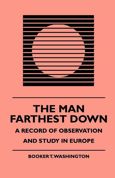 Produktbild: The Man Farthest Down - A Record of Observation and Study in Europe