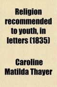 Produktbild: Religion Recommended to Youth, in Letters
