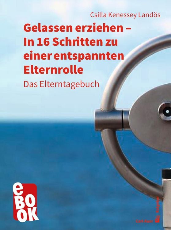 Produktbild: Gelassen erziehen - In 16 Schritten zu einer entspannten Elternrolle