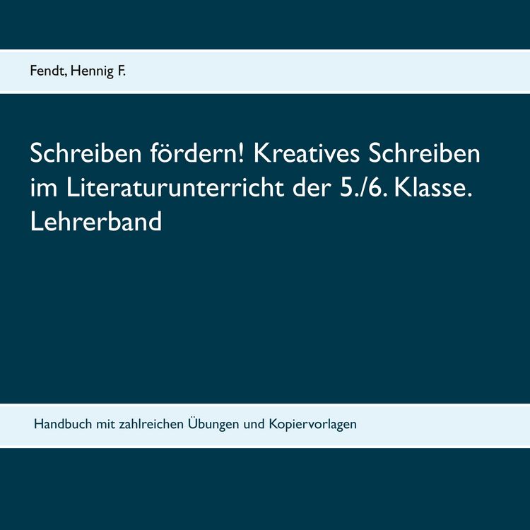 Produktbild: Schreiben f&ouml;rdern! Kreatives Schreiben im Literaturunterricht der 5./6. Klasse. Lehrerband