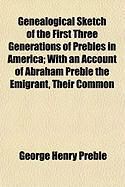 Produktbild: Genealogical Sketch of the First Three Generations of Prebles in America