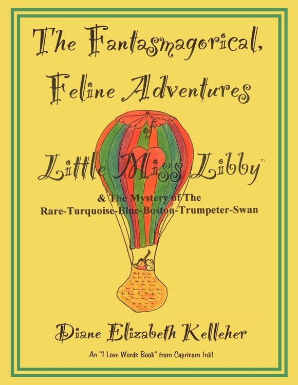 Produktbild: The Fantasmagorical Feline Adventures of Little Miss Libby and the Mystery of the Rare Turquoise Blue Boston Trumpeter Swan