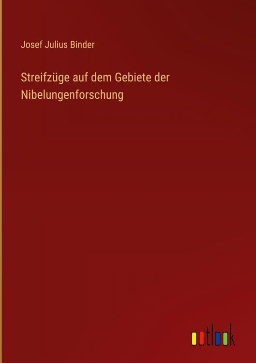 Produktbild: Streifz&uuml;ge auf dem Gebiete der Nibelungenforschung