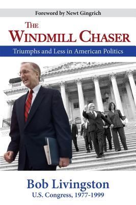 Produktbild: The Windmill Chaser: Triumphs and Less in American Politics