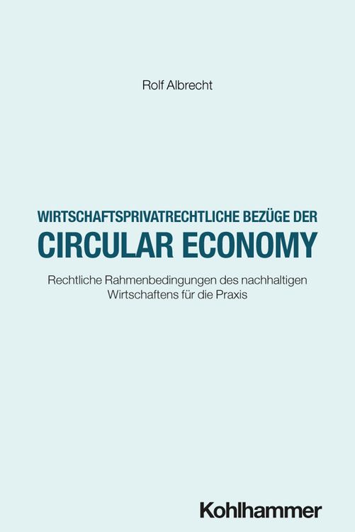 Produktbild: Wirtschaftsprivatrechtliche Bez&uuml;ge der Circular Economy