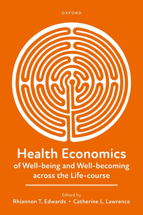 Produktbild: Health Economics of Well-being and Well-becoming across the Life-course