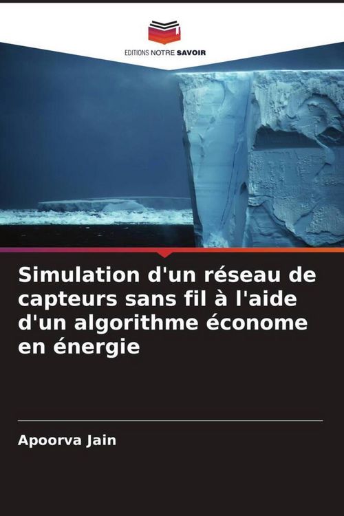 Produktbild: Simulation d'un r&eacute;seau de capteurs sans fil &agrave; l'aide d'un algorithme &eacute;conome en &eacute;nergie