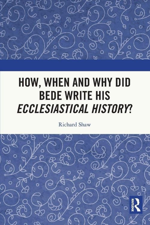 Produktbild: How, When and Why did Bede Write his Ecclesiastical History?