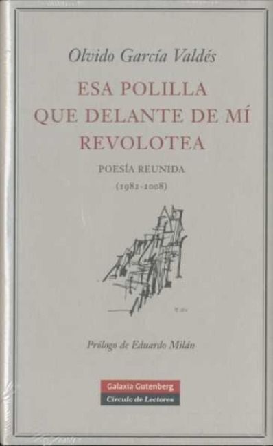 Produktbild: Esa polilla que delante de m&iacute; revolotea : poes&iacute;a reunida (1982-2008)