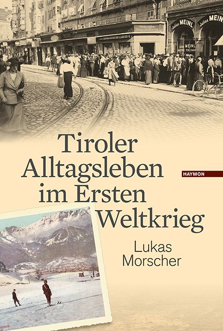 Produktbild: Tiroler Alltagsleben im Ersten Weltkrieg