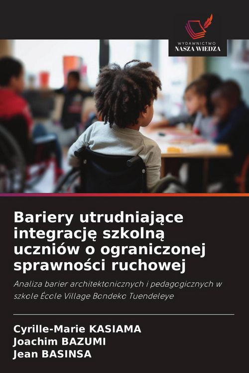 Produktbild: Bariery utrudniaj&iquest;ce integracj&iquest; szkoln&iquest; uczni&oacute;w o ograniczonej sprawno&iquest;ci ruchowej