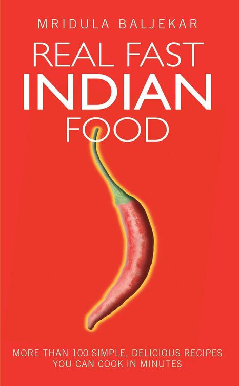Produktbild: Real Fast Indian Food - More Than 100 Simple, Delicious Recipes You Can Cook in Minutes