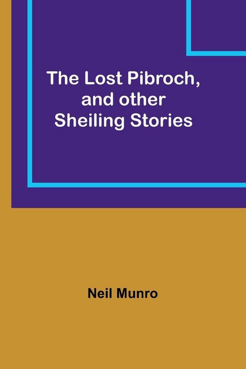 Produktbild: The Lost Pibroch, and other Sheiling Stories
