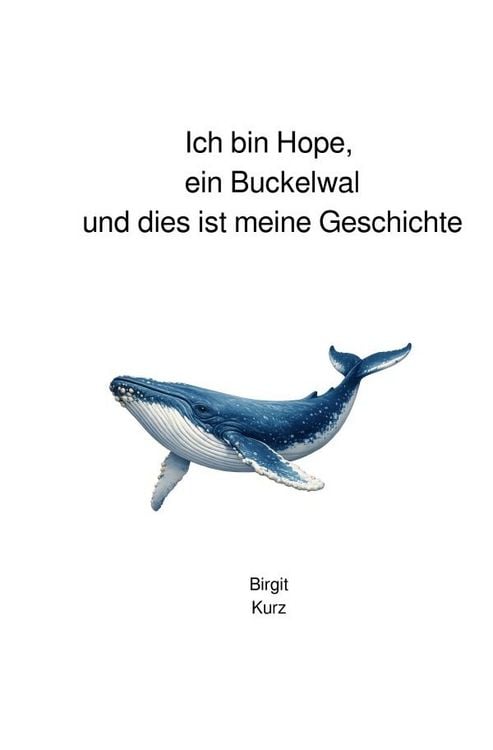 Produktbild: Ich bin Hope, ein Buckelwal und dies ist meine Geschichte