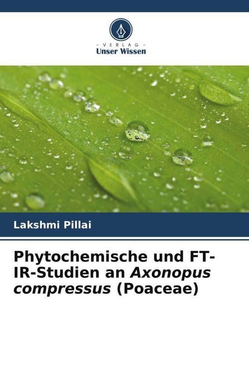 Produktbild: Phytochemische und FT-IR-Studien an Axonopus compressus (Poaceae)
