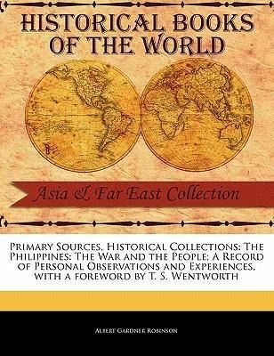 Produktbild: The Philippines: The War and the People; A Record of Personal Observations and Experiences
