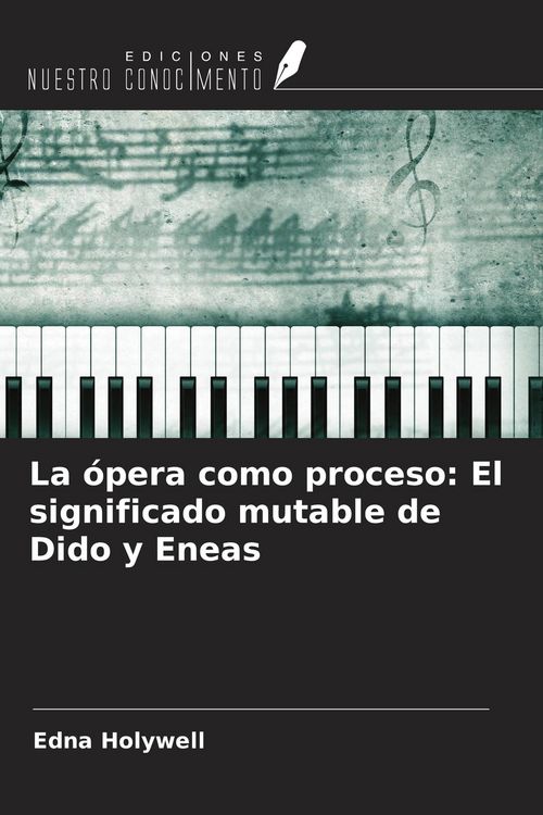 Produktbild: La &oacute;pera como proceso: El significado mutable de Dido y Eneas