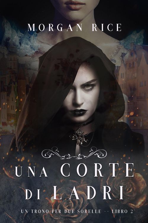 Produktbild: Una Corte di Ladri (Un Trono per due Sorelle-Libro Due)