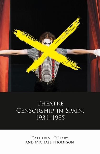 Produktbild: Theatre Censorship in Spain, 1931-1985