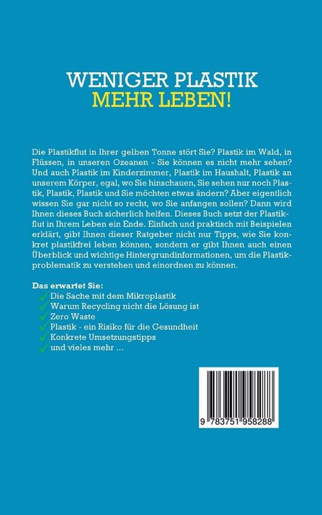 Produktbild: Weniger Plastik, mehr Leben!: Mit Zero Waste in ein nachhaltiges, plastikfreies und zufriedenes Leben - inkl. genialer Praxistipps f&uuml;r weniger Plastikm&uuml;ll im Alltag